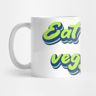 Eat your veggies | Good for Health | Vegetarian Mug